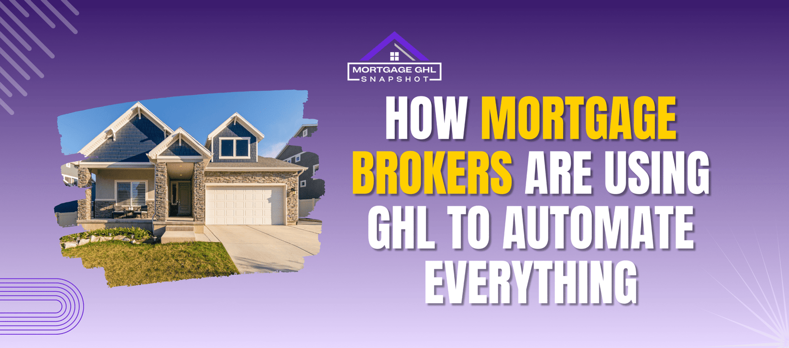 How Mortgage Brokers Using GHL to Automate Everything