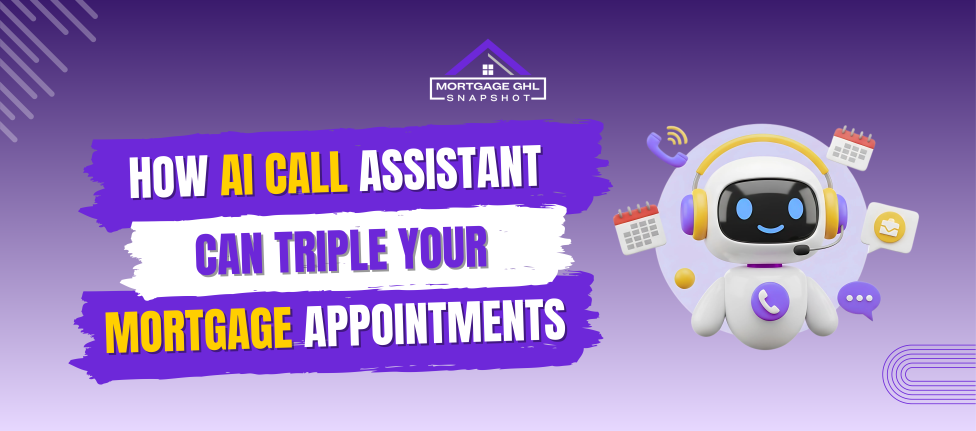 How an AI Call Assistant Can Triple Your Mortgage Appointments