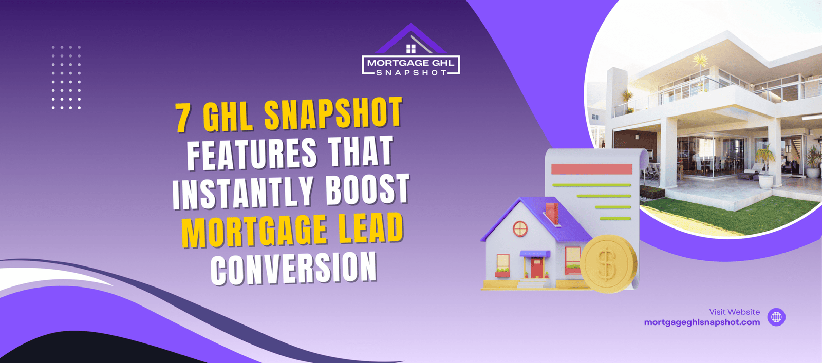 7 GHL Snapshot Features That Instantly Boost Mortgage Lead Conversion