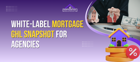 White Label Mortgage GHL Snapshot for Agencies