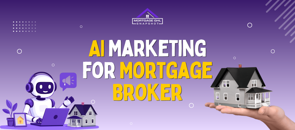 AI Marketing for Mortgage Brokers